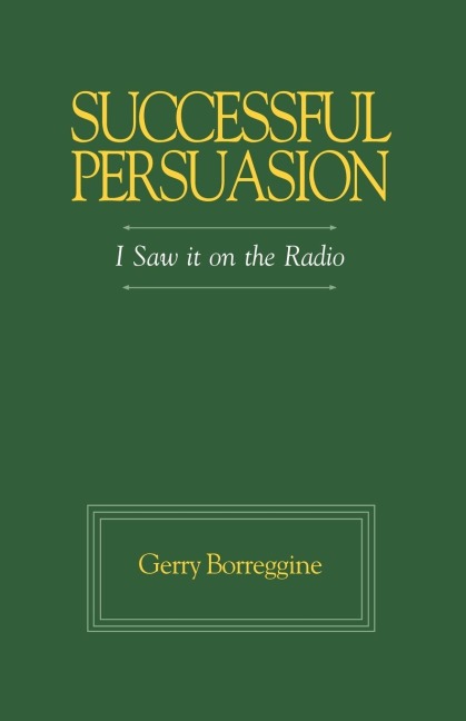 Successful Persuasion: I Saw It on the Radio