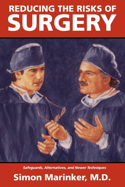 Reducing the Risks of Surgery: Safeguards, Alternatives, and Newer Techniques