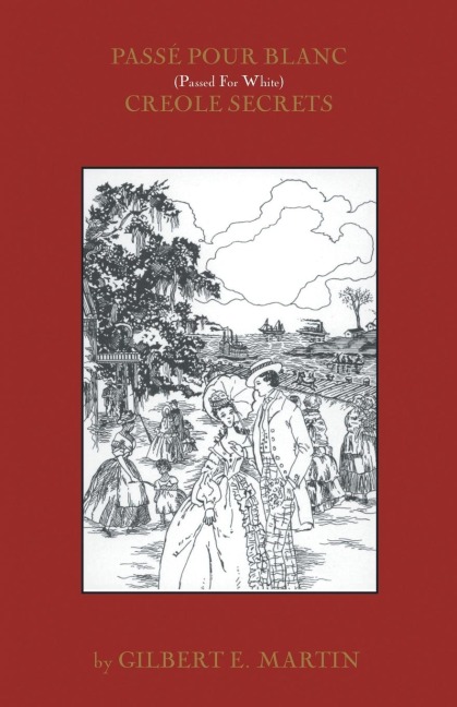 Passe Pour Blanc: Creole Secrets