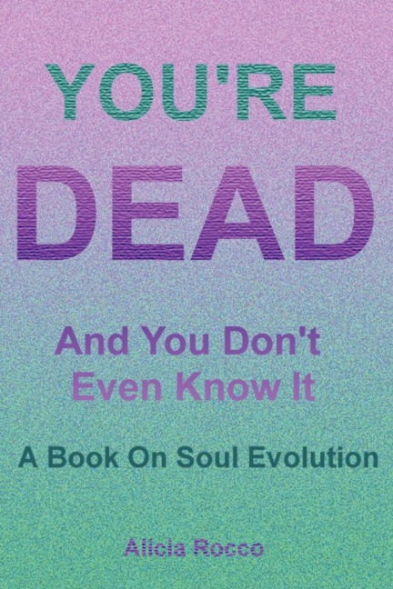 Youre Dead and You Dont Even Know It