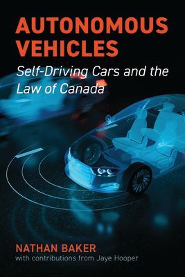 Autonomous Vehicles: Self-Driving Cars and the Law of Canada