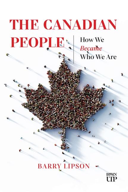 The Canadian People: How We Became Who We Are