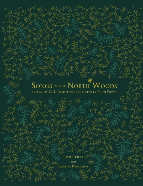 Songs of the North Woods: As Sung by O.J. Abbott and Collected by Edith Fowke (New)
