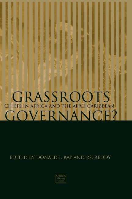 Grass-Roots Governance?: Chiefs in Africa and the Afro-Caribbean: Case Studies (New)