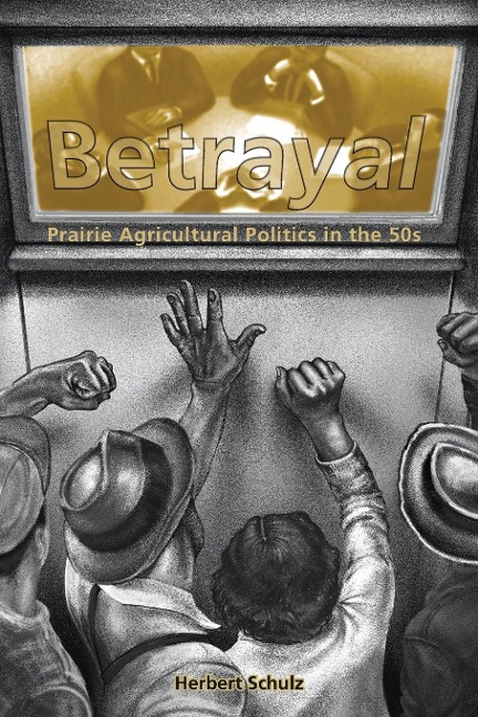 Betrayal: Agricultural Politics in the Fifties (New)