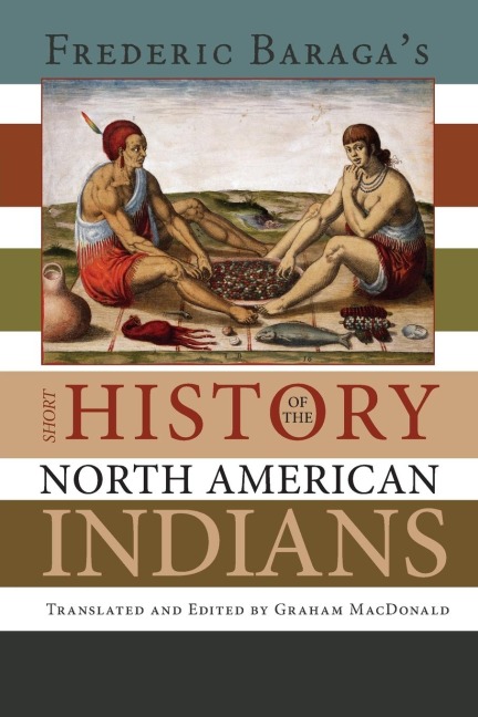 Frederic Baragas Short History of the North American Indians