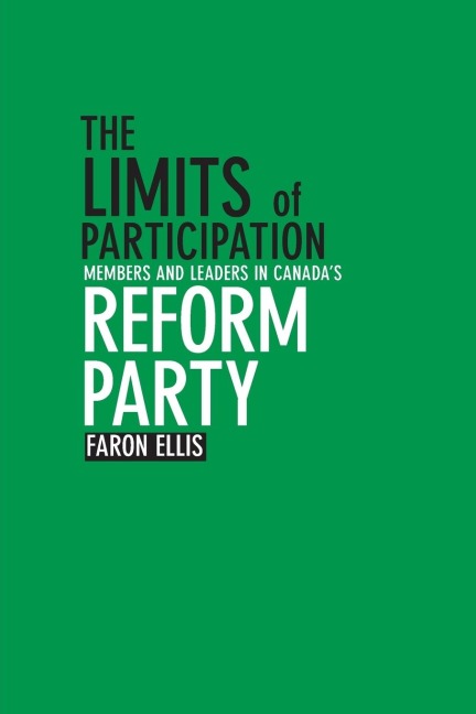 Limits of Participation: Members and Leaders in Canadas Reform Party