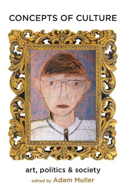 Concepts of Culture: Art, Politics and Society (New)