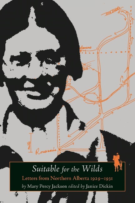 Suitable for the Wilds: Letters from Northern Alberta, 1929-1931