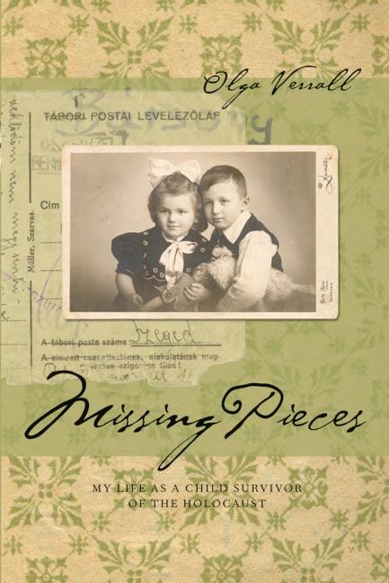 Missing Pieces: My Life as a Child Survivor of the Holocaust