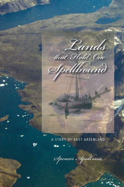 Lands That Hold One Spellbound: A Story of East Greenland