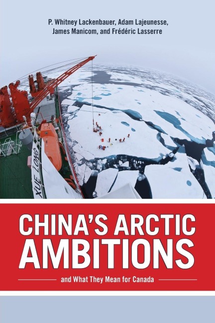 Chinas Arctic Ambitions and What They Mean for Canada