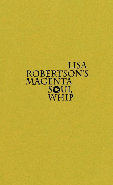 Lisa Robertsons Magenta Soul Whip