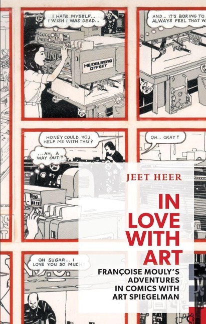 In Love with Art: Françoise Moulys Adventures in Comics with Art Spiegelman