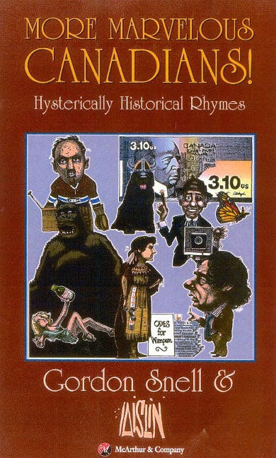 More Marvelous Canadians!: Hysterically Historical Rhymes