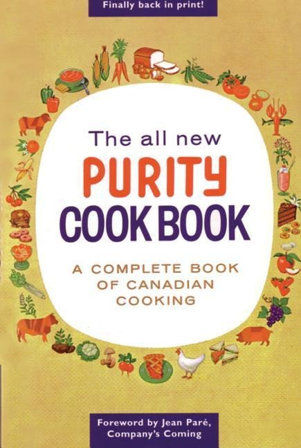 The All New Purity Cook Book: A Complete Guide of Canadian Cooking
