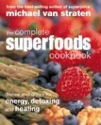 The Complete Superfoods Cookbook: Dishes and Drinks for Energy, Detoxing and Healing