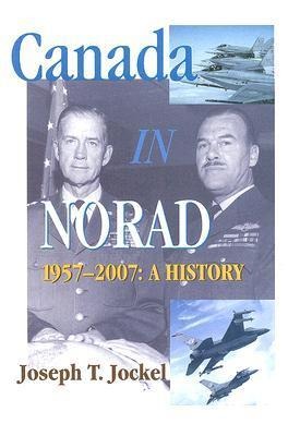 Canada in Norad, 1957-2007: A History