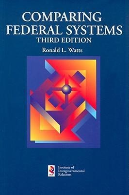Comparing Federal Systems, Third Edition