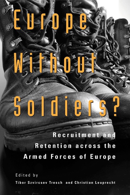 Europe Without Soldiers?: Recruitment and Retention Across the Armed Forces of Europe