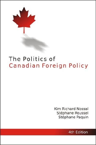 The Politics of Canadian Foreign Policy, 4th Edition: Volume 188