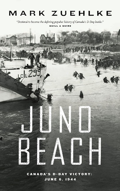 Juno Beach: Canada's D-Day Victory  June 6, 1944