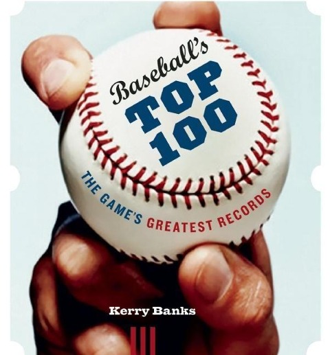 Baseballs Top 100: The Games Greatest Records