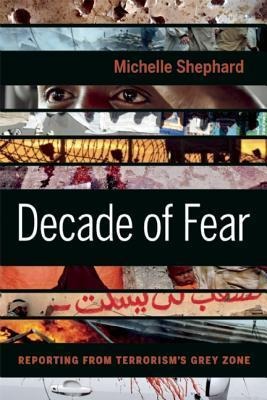 Decade of Fear: Reporting from Terrorisms Grey Zone