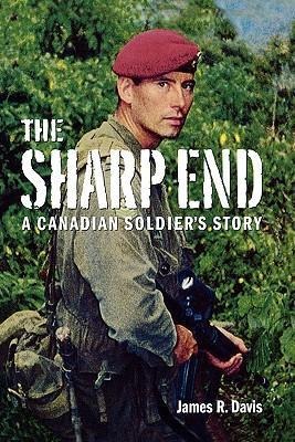 The Sharp End: A Canadian Soldiers Story