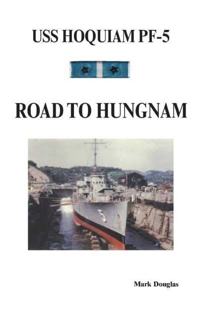 U.S.S. Hoquiam Pf-5: Road to Hungnam