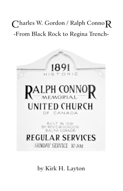 Charles W. Gordon/Ralph Connor: From Black Rock to Regina Trench