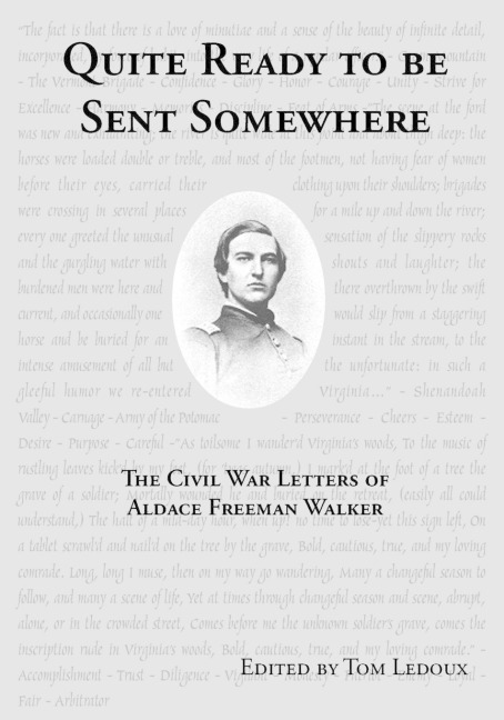 Quite Ready to Be Sent Somewhere: The Civil War Letters of Aldace Freeman Walker