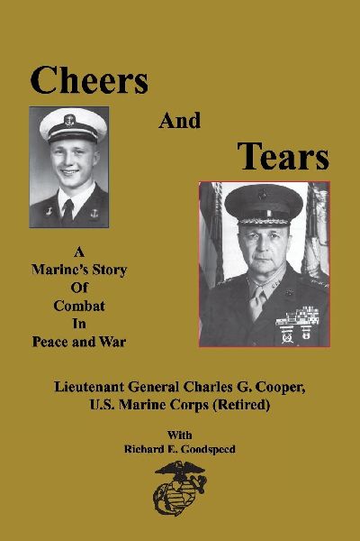 Cheers and Tears: A Marines Story of Combat in Peace and War