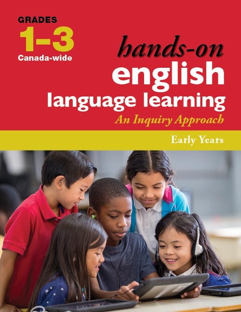 Hands-On English Language Learning for Early Years (Grades 1-3): An Inquiry Approach