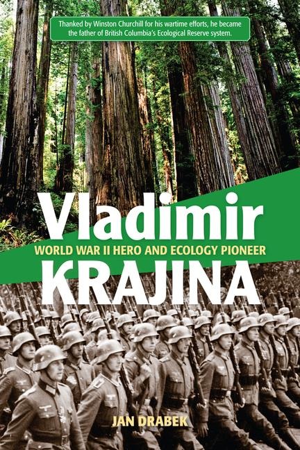 Vladimir Krajina: World War II Hero and Ecology Pioneer