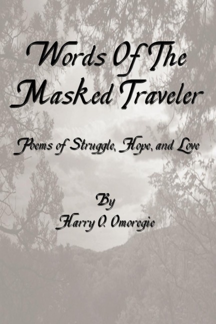 Words of the Masked Traveler: Poems of Struggle, Hope and Love