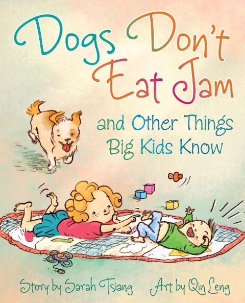 Dogs Dont Eat Jam: And Other Things Big Kids Know