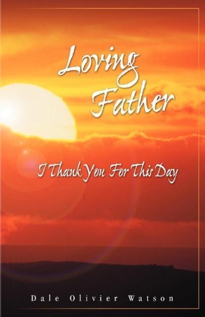Loving Father, I Thank You for This Day