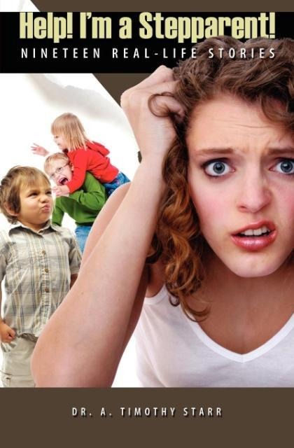 Help! I'm a Stepparent: Nineteen Real-Life Stories