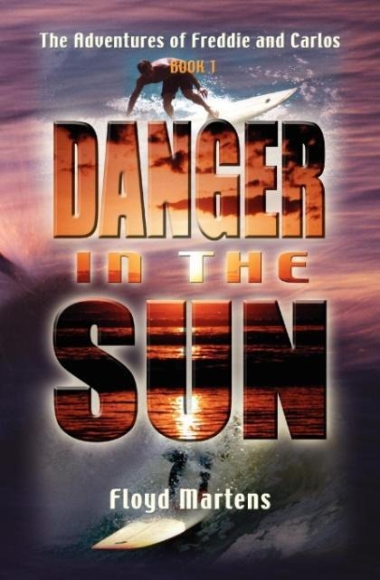 The Adventures of Freddie and Carlos: Danger in the Sun (Book 1)