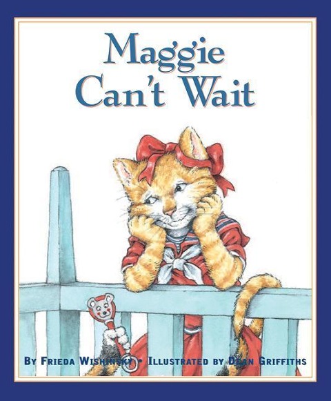 Maggie Cant Wait