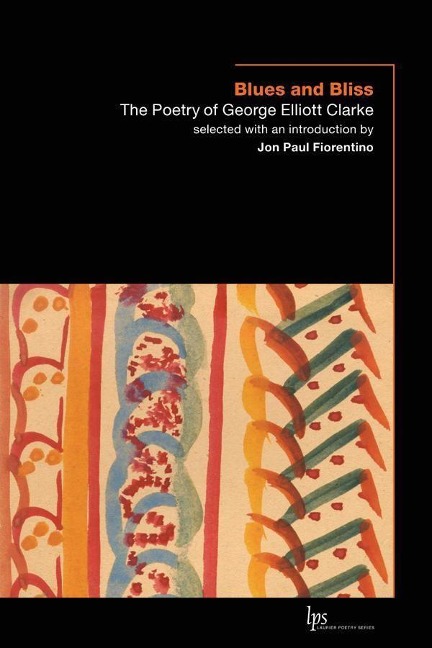 Blues and Bliss: The Poetry of George Elliott Clarke