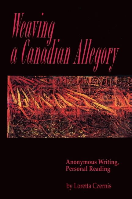 Weaving a Canadian Allegory: Anonymous Writing, Personal Reading