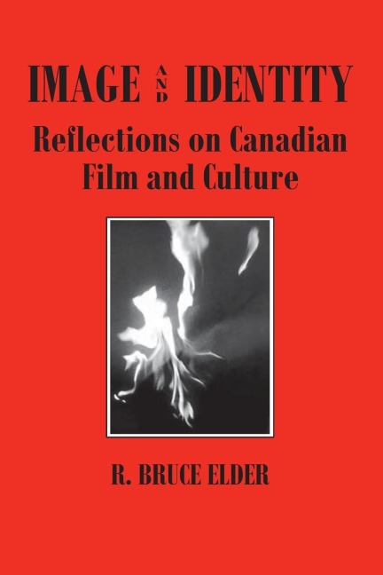 Image and Identity: Reflections on Canadian Film and Culture