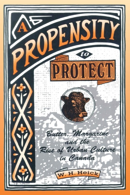 A Propensity to Protect: Butter, Margarine and the Rise of Urban Culture in Canada