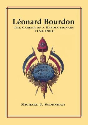 Léonard Bourdon: The Career of a Revolutionary, 1754-1807