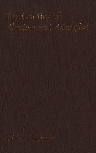The Crafting of Absalom and Achitophel: Dryden's Pen for a Party