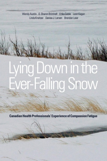Lying Down in the Ever-Falling Snow: Canadian Health Professionalsa Experience of Compassion Fatigue