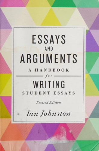 Essays and Arguments: A Handbook for Writing Student Essays
