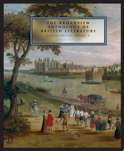 The Broadview Anthology of British Literature: Concise Volume A - Third Edition The Medieval Period - The Renaissance and the Early Seventeenth Century - The Restoration and the Eighteenth Century